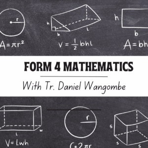 Form 4 Mathematics Revision Course- Tr. Daniel Wangombe