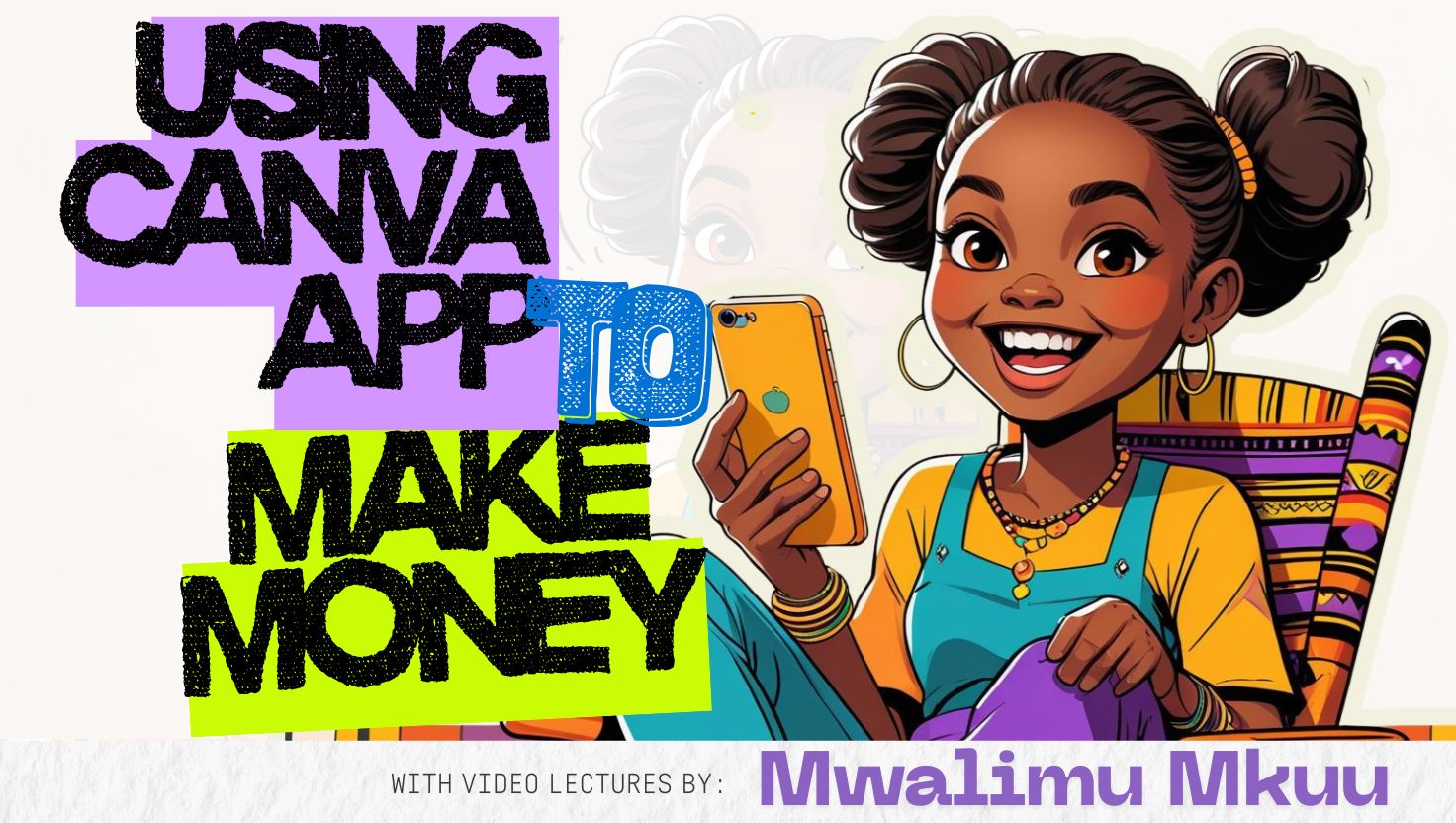 Using Canva Mobile App To Make Money (with Mwalimu Mkuu)